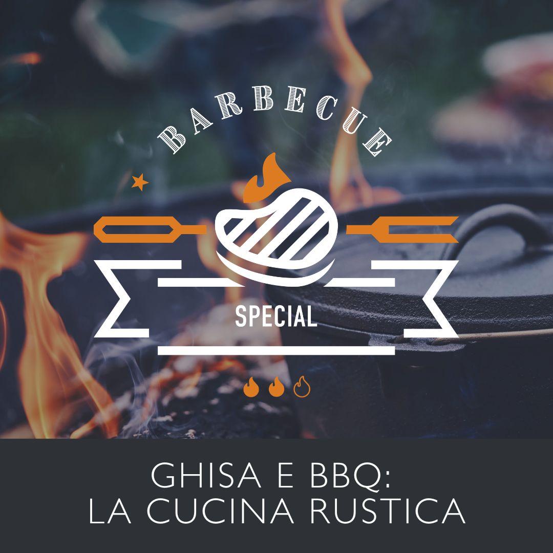 Ghisa e barbecue: la cucina rustica